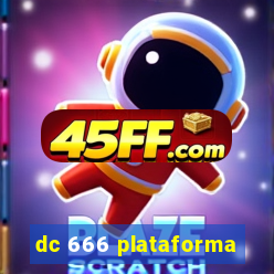 dc 666 plataforma